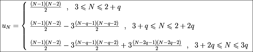 \Large\boxed{u_N=\left\lbrace\begin{array}l \frac{(N-1)(N-2)}{2}~~,~~3\leqslant N\leqslant2+q \\\\ \frac{(N-1)(N-2)}{2}-3\frac{(N-q-1)(N-q-2)}{2}~~,~~3+q\leqslant N\leqslant2+2q \\\\ \frac{(N-1)(N-2)}{2}-3\frac{(N-q-1)(N-q-2)}{2}+3\frac{(N-2q-1)(N-2q-2)}{2}~~,~~3+2q\leqslant N\leqslant3q \end{array}}